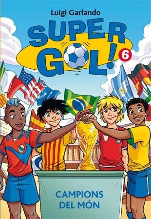 SUPER GOL-6.CAMPIONS DEL MÓN  | 9788424653750 | GARLANDO,LUIGI | Llibreria Geli - Llibreria Online de Girona - Comprar llibres en català i castellà