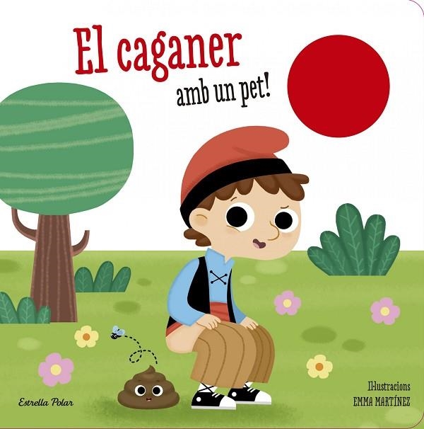 EL CAGANER AMB UN PET!  | 9788490579718 | MARTÍNEZ,EMMA (IL) | Llibreria Geli - Llibreria Online de Girona - Comprar llibres en català i castellà