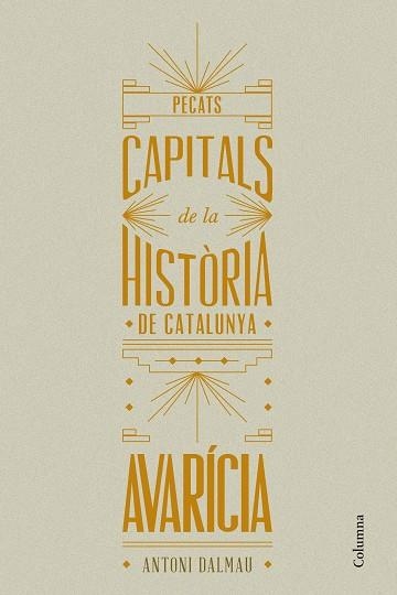 PECATS CAPITALS DE LA HISTÒRIA DE CATALUNYA.AVARICIA | 9788466419932 | DALMAU,ANTONI | Llibreria Geli - Llibreria Online de Girona - Comprar llibres en català i castellà