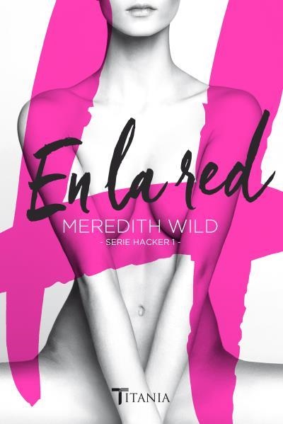 EN LA RED (SERIE HACKER-1) | 9788416327034 | WILD,MEREDITH | Llibreria Geli - Llibreria Online de Girona - Comprar llibres en català i castellà