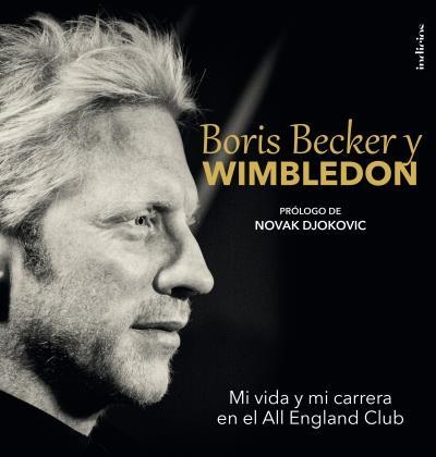 BORIS BECKER Y WIMBLEDON.MI VIDA Y MI CARRERA EN EL ALL ENGLAND CLUB | 9788415732150 | BECKER,BORIS/BOWERS,CHRIS | Llibreria Geli - Llibreria Online de Girona - Comprar llibres en català i castellà