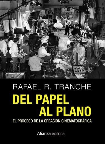 DEL PAPEL AL PLANO.EL PROCESO DE LA CREACIÓN CINEMATOGRÁFICA | 9788491041726 | TRANCHE,RAFAEL R. | Llibreria Geli - Llibreria Online de Girona - Comprar llibres en català i castellà