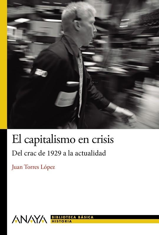 EL CAPITALISMO EN CRISIS:DEL CRAC DE 1929 A LA ACTUALIDAD | 9788467861440 | TORRES LÓPEZ,JUAN | Llibreria Geli - Llibreria Online de Girona - Comprar llibres en català i castellà