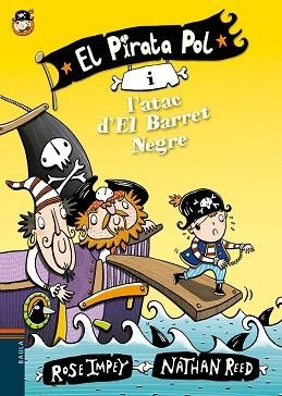 EL PIRATA POL I L'ATAC D'EL BARRET NEGRE | 9788447930012 | IMPEY,ROSE | Llibreria Geli - Llibreria Online de Girona - Comprar llibres en català i castellà