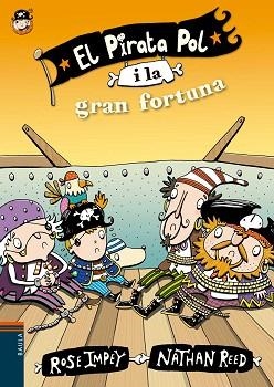 EL PIRATA POL I LA GRAN FORTUNA | 9788447930043 | IMPEY,ROSE | Llibreria Geli - Llibreria Online de Girona - Comprar llibres en català i castellà