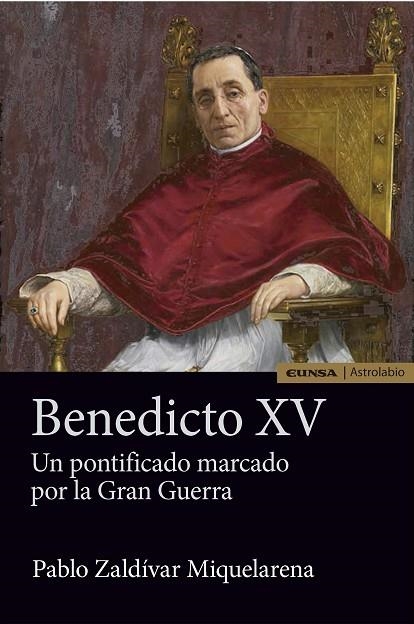 BENEDICTO XV.UN PONTIFICADO MARCADO POR LA GRAN GUERRA | 9788431330880 | ZALDÍVAR MIQUELARENA,PABLO | Llibreria Geli - Llibreria Online de Girona - Comprar llibres en català i castellà