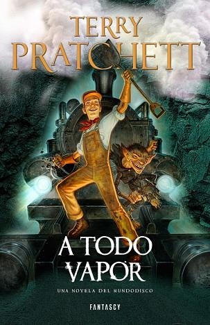 A TODO VAPOR (MUNDODISCO-40) | 9788415831679 | PRATCHETT,TERRY | Libreria Geli - Librería Online de Girona - Comprar libros en catalán y castellano