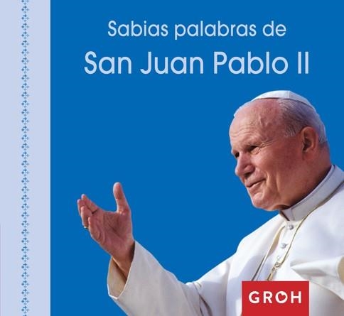 SABIAS PALABRAS DE SAN JUAN PABLO II | 9788490680476 | Llibreria Geli - Llibreria Online de Girona - Comprar llibres en català i castellà