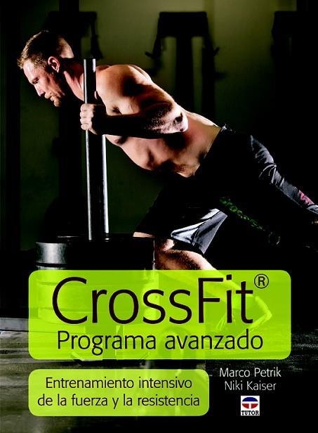 CROSSFIT.PROGRAMA AVANZADO.ENTRENAMIENTO INTENSIVO DE LA FUERZA Y LA RESISTENCIA | 9788479029524 | PETRIK,MARCO/KAISER,NICOLE | Llibreria Geli - Llibreria Online de Girona - Comprar llibres en català i castellà