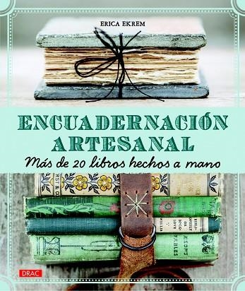 ENCUADERNACIÓN ARTESANAL.MÁS DE 20 LIBROS HECHOS A MANO | 9788498745016 | EKREM,ERICA | Llibreria Geli - Llibreria Online de Girona - Comprar llibres en català i castellà