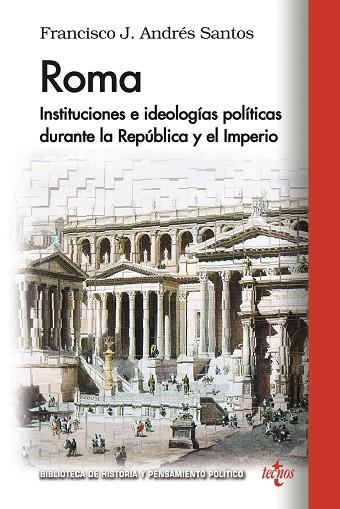 ROMA.INSTITUCIONES E IDEOLOGÍAS POLÍTICAS DURANTE LA REPÚBLICA Y EL IMPERIO | 9788430966974 | ANDRÉS SANTOS,FRANCISCO J. | Llibreria Geli - Llibreria Online de Girona - Comprar llibres en català i castellà