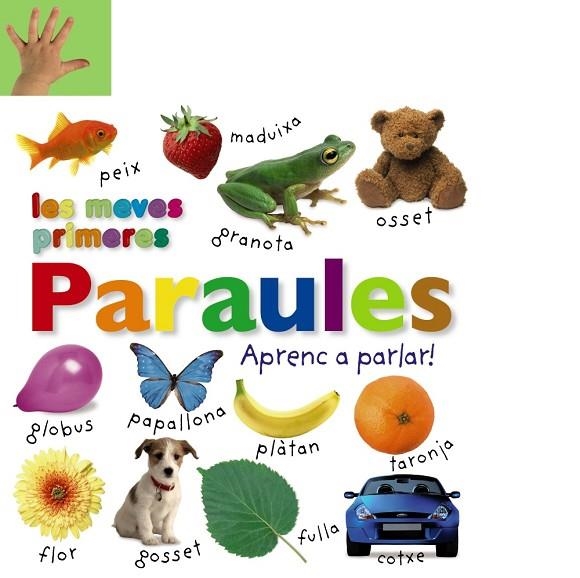 LES MEVES PRIMERES PARAULES. APRENC A PARLAR! | 9788499066547 | VV. AA. | Libreria Geli - Librería Online de Girona - Comprar libros en catalán y castellano