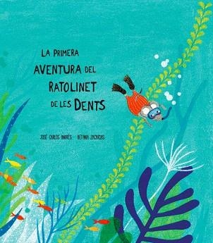 LA PRIMERA AVENTURA DEL RATOLINET DE LES DENTS | 9788494444623 | ANDRÉS,JOSÉ CARLOS/ZACARIAS,BETANIA | Llibreria Geli - Llibreria Online de Girona - Comprar llibres en català i castellà