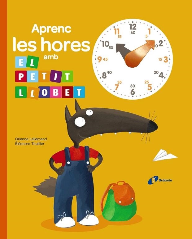 APRENC LES HORES AMB EL PETIT LLOBET | 9788499066417 | LALLEMAND,ORIANNE | Llibreria Geli - Llibreria Online de Girona - Comprar llibres en català i castellà