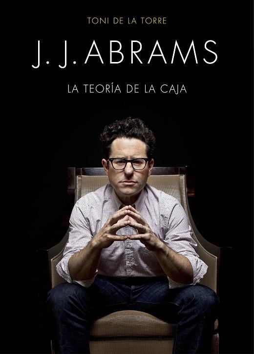 J.J.ABRAMS.LA TEORÍA DE LA CAJA (TD) | 9788445002834 | DE LA TORRE,TONI | Llibreria Geli - Llibreria Online de Girona - Comprar llibres en català i castellà