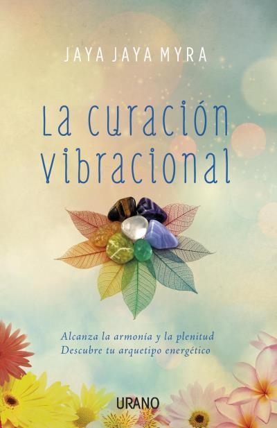 LA CURACIÓN VIBRACIONAL | 9788479539276 | MYRA,JAYA JAYA | Llibreria Geli - Llibreria Online de Girona - Comprar llibres en català i castellà