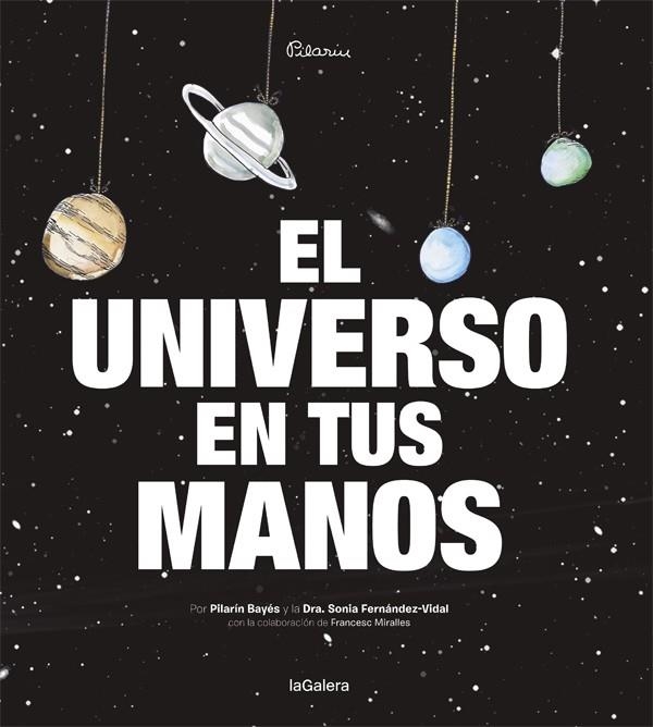 EL UNIVERSO EN TUS MANOS  | 9788424653422 | FERNÁNDEZ-VIDAL,SÒNIA/BAYÉS,PILARÍN (IL) | Llibreria Geli - Llibreria Online de Girona - Comprar llibres en català i castellà