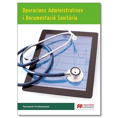 OPERACIONS ADMINISTRATIVES I DOCUMENTACIÓ SANITÀRIA(ED.2015) | 9788415991823 | ESCOLAR,AURELIO/LARRAÑAGA,JUAN IDELFONSO | Llibreria Geli - Llibreria Online de Girona - Comprar llibres en català i castellà