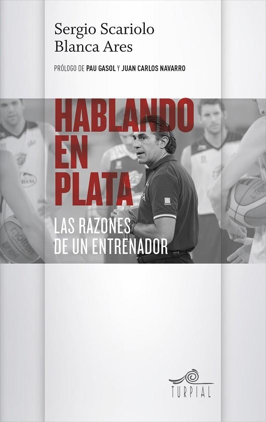 HABLANDO EN PLATA.LAS RAZONES DE UN ENTRENADOR | 9788495157454 | SCARIOLO,SERGIO/ARES,BLANCA | Llibreria Geli - Llibreria Online de Girona - Comprar llibres en català i castellà