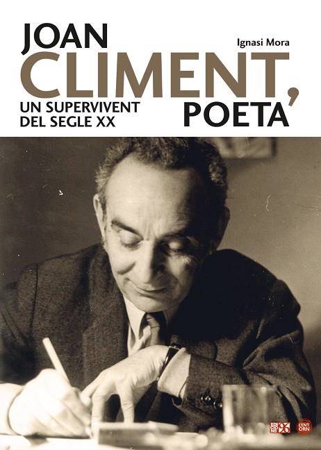 JOAN CLIMENT,POETA.UN SUPERVIVENT DEL SEGLE XX | 9788415802365 | MORA,IGNASI | Libreria Geli - Librería Online de Girona - Comprar libros en catalán y castellano