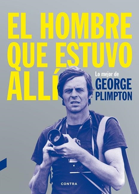 EL HOMBRE QUE ESTUVO ALLÍ | 9788494403347 | PLIMPTON,GEORGE | Llibreria Geli - Llibreria Online de Girona - Comprar llibres en català i castellà