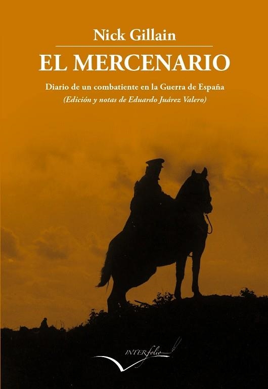 EL MERCENARIO.DIARIO DE UN COMBATIENTE EN LA GUERRA DE ESPAÑA | 9788494061097 | GILLAIN,NICK | Llibreria Geli - Llibreria Online de Girona - Comprar llibres en català i castellà