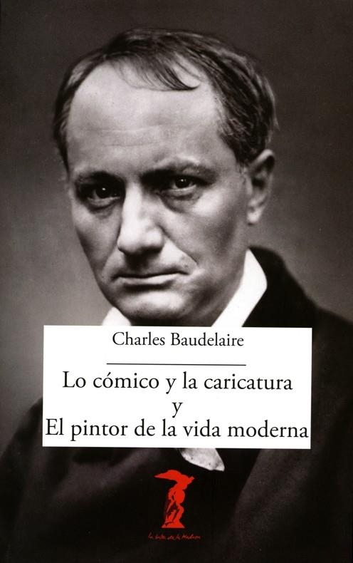 LO CÓMICO Y LA CARICATURA/EL PINTOR DE LA VIDA MODERNA | 9788477743064 | BAUDELAIRE,CHARLES | Llibreria Geli - Llibreria Online de Girona - Comprar llibres en català i castellà