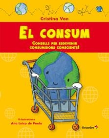 EL CONSUM.CONSELLS PER ESDEVENIR UN CONSUMIDOR CONSCIENT | 9788499217581 | VON,CRISTINA | Llibreria Geli - Llibreria Online de Girona - Comprar llibres en català i castellà