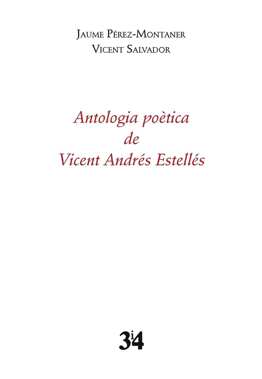 ANTOLOGIA POÈTICA DE VICENT ANDRÉS ESTELLÉS | 9788475029795 | PÉREZ-MONTANER/SALVADOR,VICENT | Llibreria Geli - Llibreria Online de Girona - Comprar llibres en català i castellà