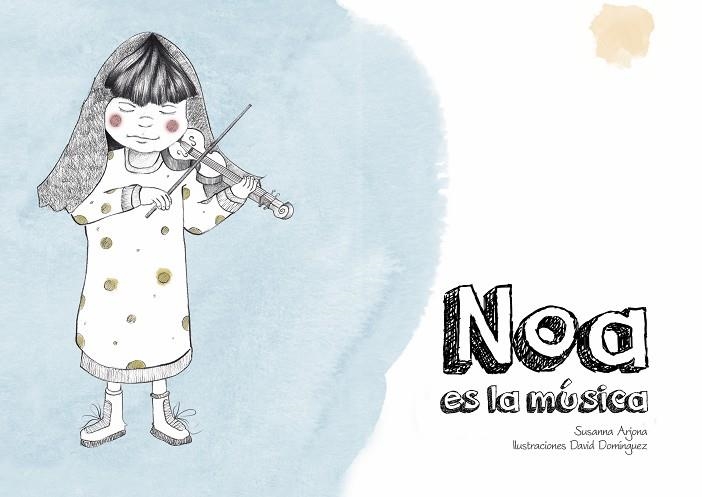 NOA ES LA MÚSICA(CASTELLANO) | 9788460820796 | ARJONA,SUSANNA | Llibreria Geli - Llibreria Online de Girona - Comprar llibres en català i castellà