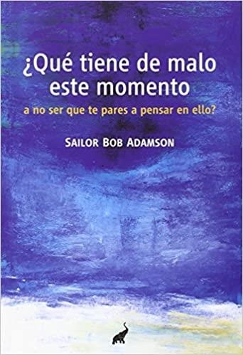 QUE TIENE DE MALO ESTE MOMENTO? | 9788494133633 | ADAMSON,BOB | Llibreria Geli - Llibreria Online de Girona - Comprar llibres en català i castellà