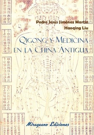 QIGONG Y MEDICINA EN LA CHINA ANTIGUA | 9788478134397 | JIMÉNEZ MARTÍN,PEDRO JESÚS/LIU,HAOQING | Llibreria Geli - Llibreria Online de Girona - Comprar llibres en català i castellà