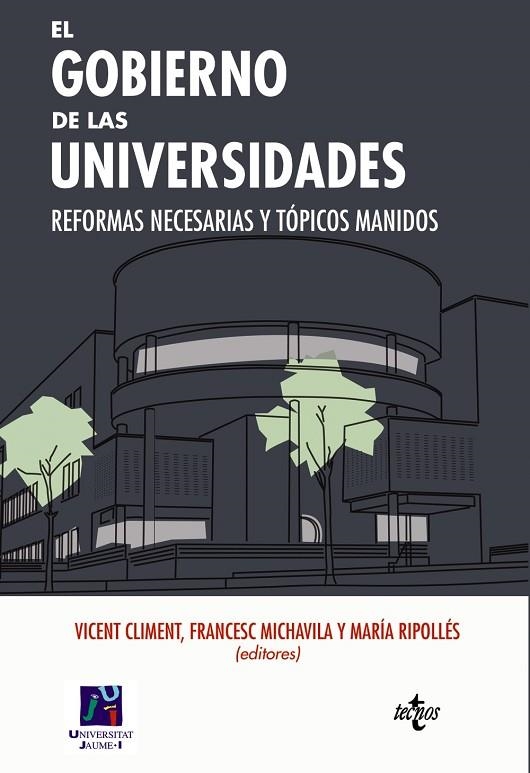 EL GOBIERNO DE LAS UNIVERSIDADES.REFORMAS NECESARIAS Y TÓPICOS MANIDOS | 9788430967056 | CLIMENT,VICENT/MICHAVILA,FRANCESC/RIPOLLÉS,MARÍA (EDITORS) | Llibreria Geli - Llibreria Online de Girona - Comprar llibres en català i castellà