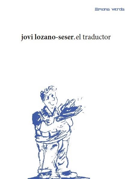 EL TRADUCTOR | 9788460831198 | LOZANO-SESER,JOVI | Libreria Geli - Librería Online de Girona - Comprar libros en catalán y castellano