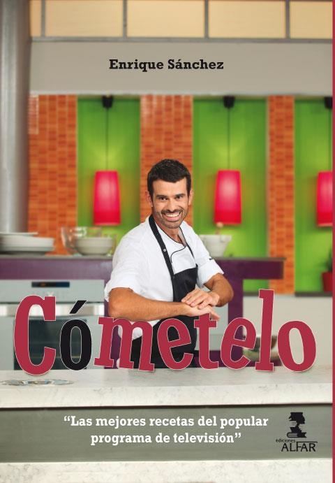 CÓMETELO.LAS MEJORES RECETAS DEL POPULAR PROGRAMA DE TELEVISIÓN | 9788478986330 | SÁNCHEZ GUTIÉRREZ, ENRIQUE | Llibreria Geli - Llibreria Online de Girona - Comprar llibres en català i castellà