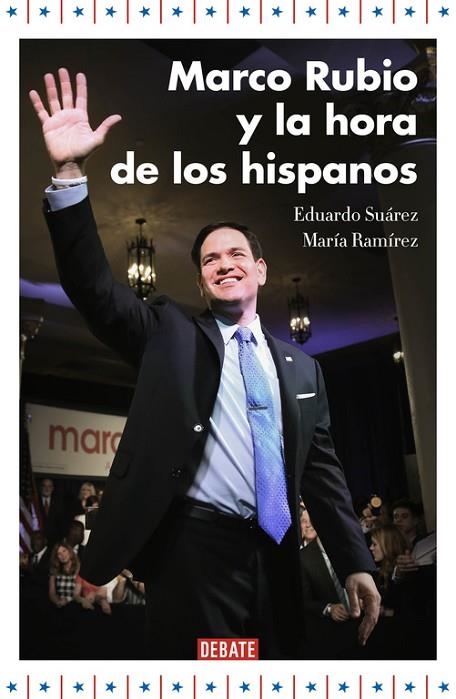 MARCO RUBIO Y LA HORA DE LOS HISPANOS | 9788499925707 | SUÁREZ,EDUARDO/RAMÍREZ,MARÍA | Llibreria Geli - Llibreria Online de Girona - Comprar llibres en català i castellà