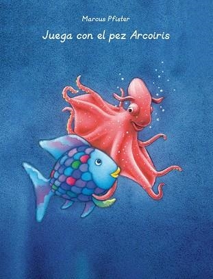 JUEGA CON EL PEZ ARCOÍRIS (EL PEZ ARCOÍRIS. ACTIVIDADES) | 9788401906435 | PFISTER,MARCUS | Llibreria Geli - Llibreria Online de Girona - Comprar llibres en català i castellà