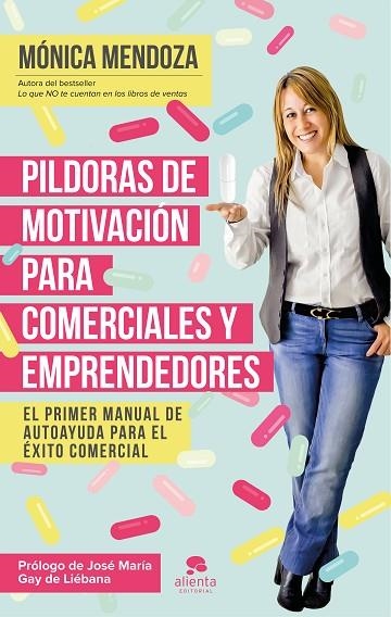 PÍLDORAS DE MOTIVACIÓN PARA COMERCIALES Y EMPRENDEDORES | 9788416253524 | MENDOZA,MÒNICA | Llibreria Geli - Llibreria Online de Girona - Comprar llibres en català i castellà