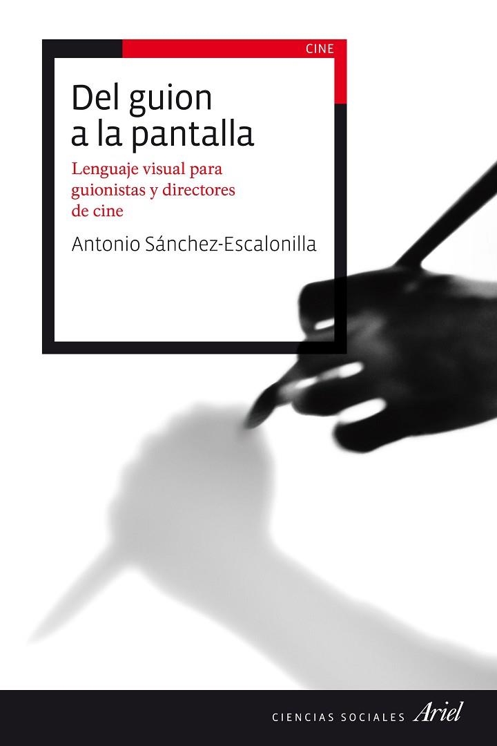 DEL GUION A LA PANTALLA.LENGUAJE VISUAL PARA GUIONISTAS Y DIRECTORES DE CINE | 9788434423114 | SÁNCHEZ-ESCALONILLA,ANTONIO | Llibreria Geli - Llibreria Online de Girona - Comprar llibres en català i castellà