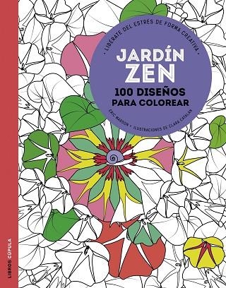 JARDÍN ZEN.100 DISEÑOS PARA COLOREAR | 9788448021979 | Llibreria Geli - Llibreria Online de Girona - Comprar llibres en català i castellà