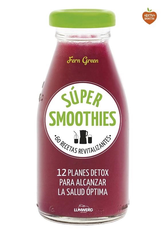 SÚPER SMOOTHIES.60 RECETAS REVITALIZANTES | 9788416489152 | GREEN,FERN | Llibreria Geli - Llibreria Online de Girona - Comprar llibres en català i castellà