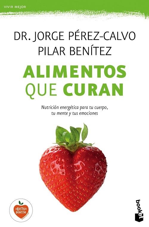 ALIMENTOS QUE CURAN.NUTRICIÓN ENERGÉTICA PARA TU CUERPO,TU MENTE Y TUS EMOCIONES | 9788408149606 | PÉREZ-CALVO,JORGE | Llibreria Geli - Llibreria Online de Girona - Comprar llibres en català i castellà