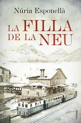 LA FILLA DE LA NEU | 9788466420402 | ESPONELLÀ,NURIA | Llibreria Geli - Llibreria Online de Girona - Comprar llibres en català i castellà