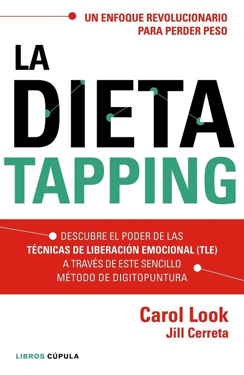 LA DIETA TAPPING.UN ENFOQUE REVOLUCIONARIO PARA PERDER PESO | 9788448022006 | LOOK,CAROL/CERRETA,JILL | Llibreria Geli - Llibreria Online de Girona - Comprar llibres en català i castellà