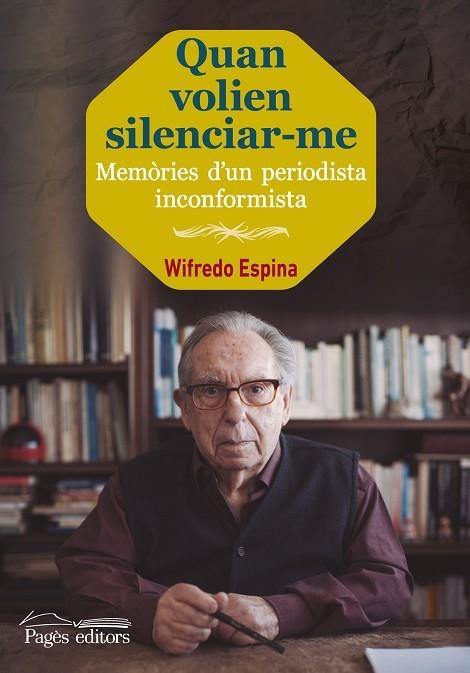 QUAN VOLIEN SILENCIAR-ME.MEMÒRIES D'UN PERIODISTA INCONFORMISTA | 9788499757100 | ESPINA,WIFREDO | Llibreria Geli - Llibreria Online de Girona - Comprar llibres en català i castellà