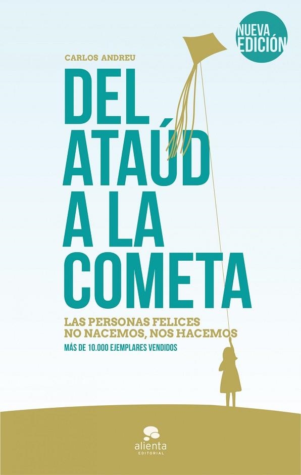 DEL ATAÚD A LA COMETA.LAS PERSONAS FELICES NO NACEMOS, NOS HACEMOS | 9788415678618 | ANDREU,CARLOS | Llibreria Geli - Llibreria Online de Girona - Comprar llibres en català i castellà