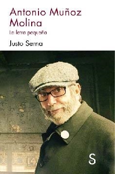 ANTONIO MUÑOZ MOLINA. LA LETRA PEQUEÑA | 9788477379515 | SERNA,JUSTO | Llibreria Geli - Llibreria Online de Girona - Comprar llibres en català i castellà