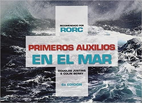 PRIMEROS AUXILIOS EN EL MAR(6ª EDICIÓN 2016) | 9788428216418 | JUSTINS,DOUGLAS/BERRY,COLIN | Libreria Geli - Librería Online de Girona - Comprar libros en catalán y castellano