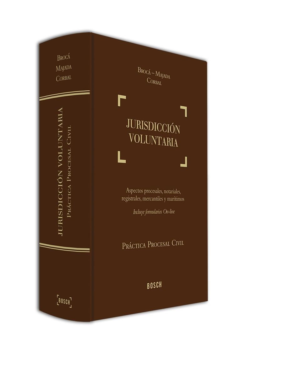 JURISDICCIÓN VOLUNTARIA.ASPECTOS PROCESALES,NOTARIALES,REGISTRALES,MERCANTILES Y MARITIMOS.PRACTICA PROCESAL CIVIL | 9788490900994 | BROCÁ-MAJADA-CORBAL | Llibreria Geli - Llibreria Online de Girona - Comprar llibres en català i castellà