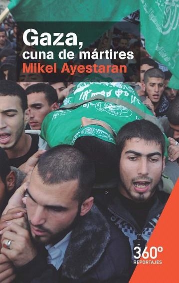 GAZA,CUNA DE MÁRTIRES | 9788491160663 | AYESTARAN,MIKEL | Libreria Geli - Librería Online de Girona - Comprar libros en catalán y castellano